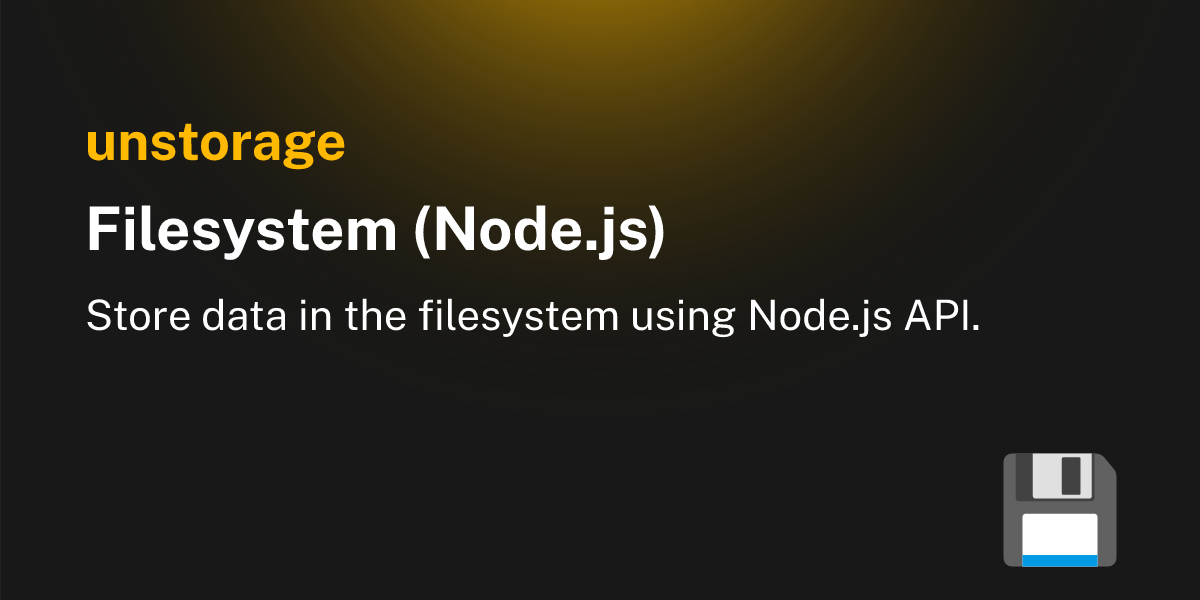 Filesystem Node js Unstorage Filesystem node js unstorage