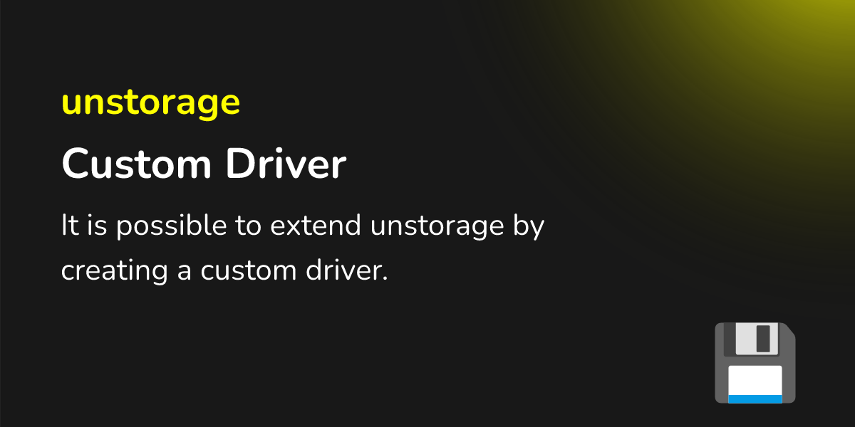 Custom driver unstorage